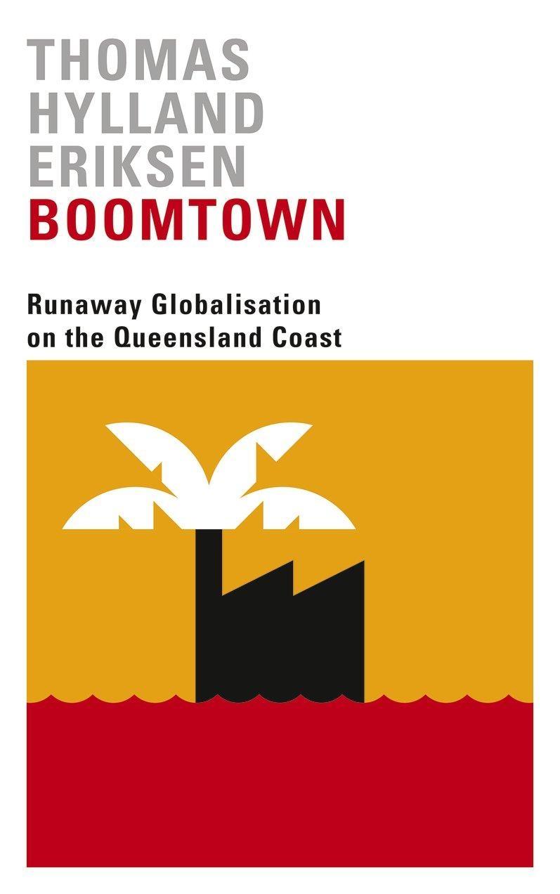 Boomtown: Runaway Globalisation on the Queensland Coast, 1st Edition - FULL INSTANT DOWNLOAD | PDF DOCX EPUB