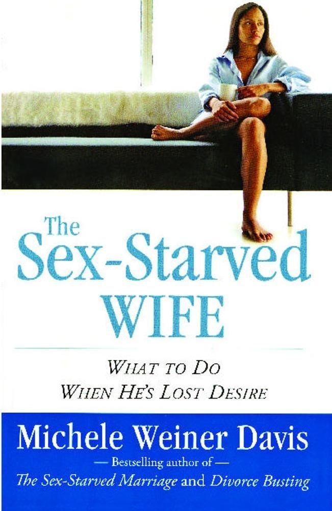 The Sex-Starved Wife: What to Do When He's Lost Desire - FULL INSTANT DOWNLOAD | PDF DOCX EPUB