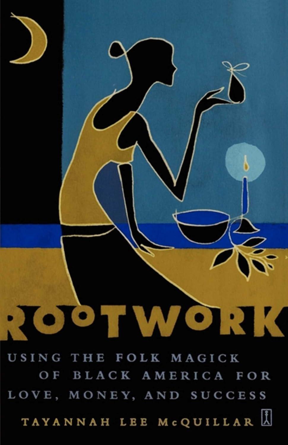 Rootwork: Using the Folk Magick of Black America for Love, Money and Success - FULL INSTANT DOWNLOAD | PDF DOCX EPUB