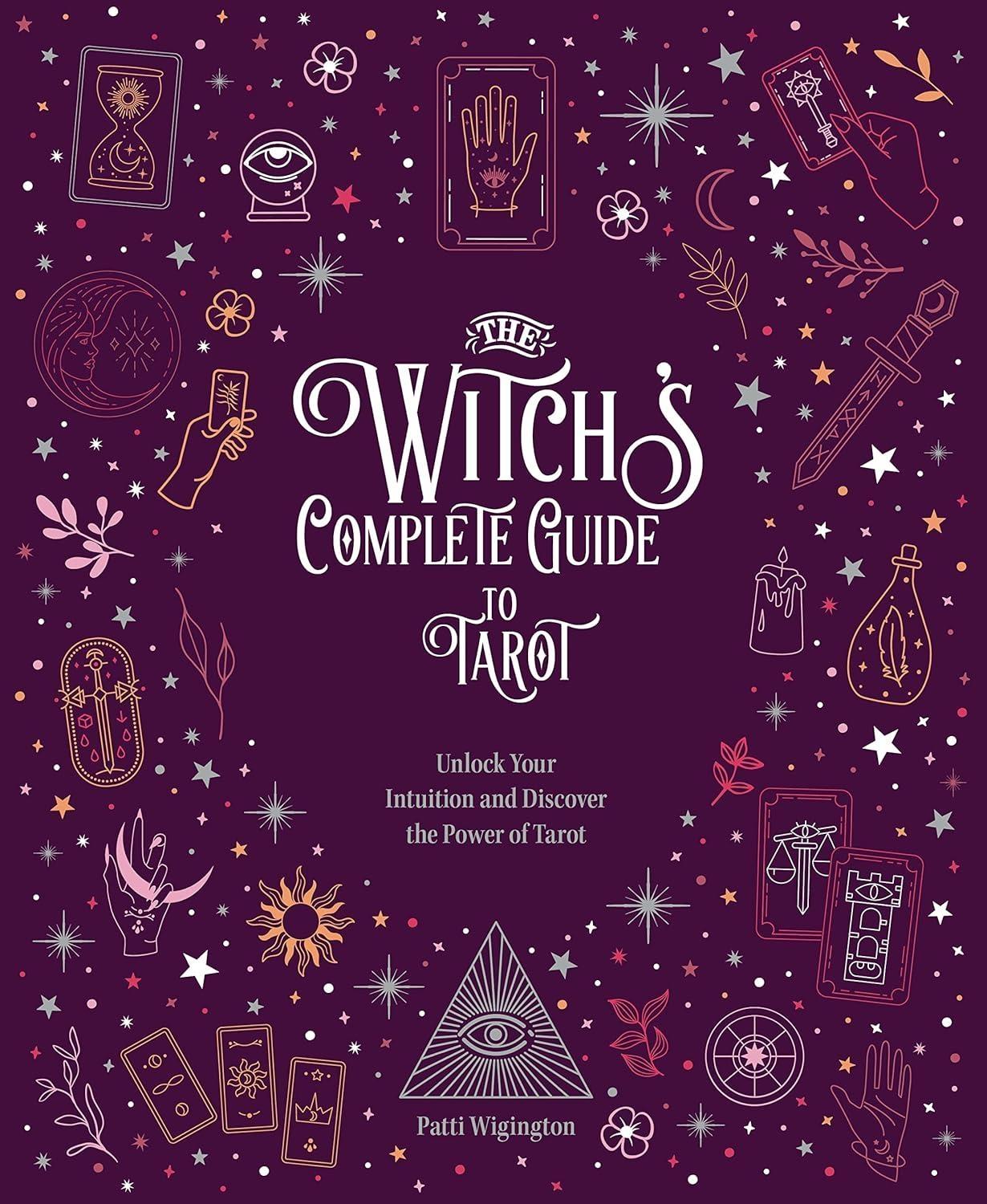 The Witch's Complete Guide to Tarot: Unlock Your Intuition and Discover the Power of Tarot - FULL INSTANT DOWNLOAD | PDF DOCX EPUB