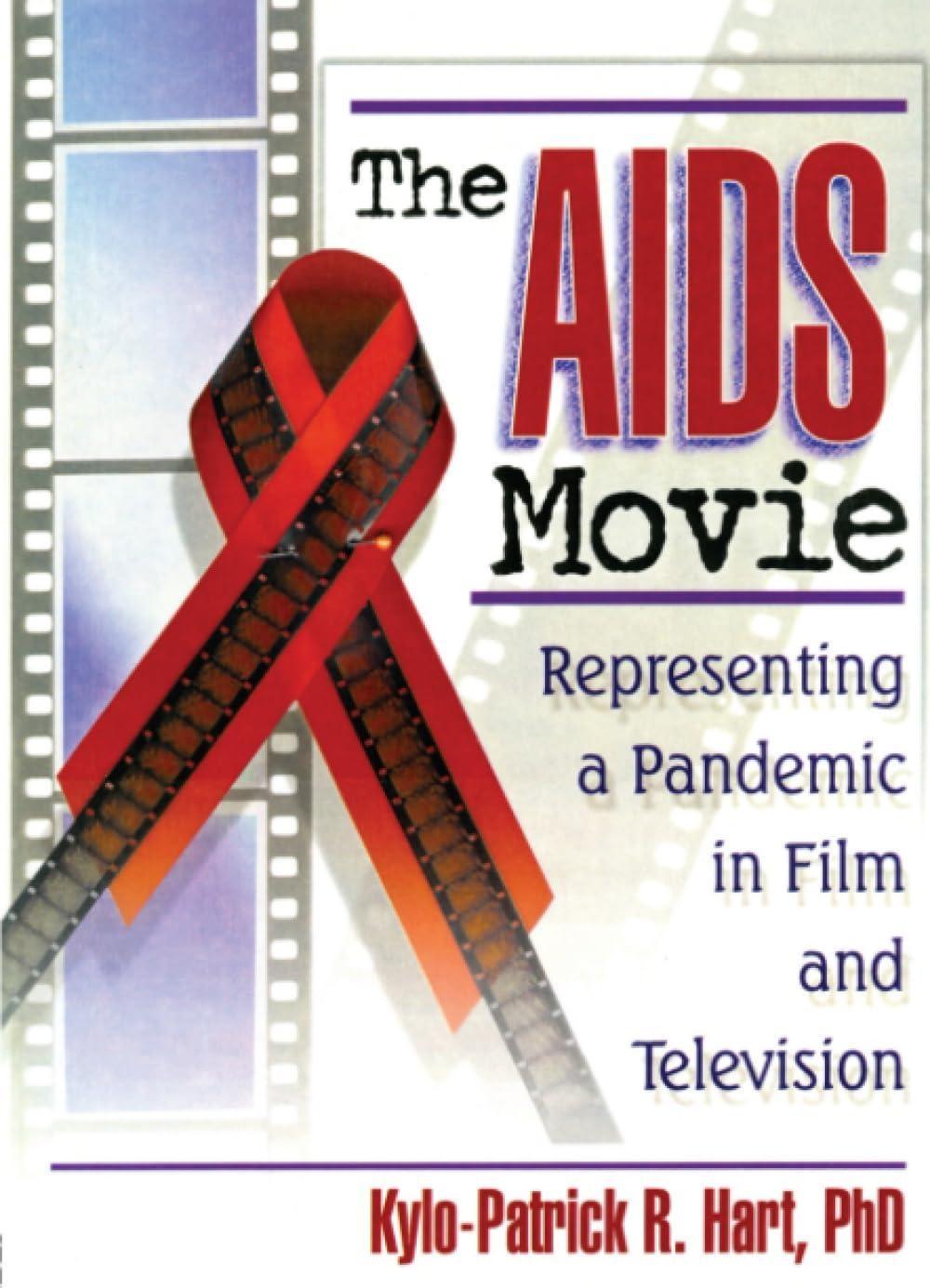 The AIDS Movie: Representing a Pandemic in Film and Television, 1st Edition - FULL INSTANT DOWNLOAD | PDF DOCX EPUB