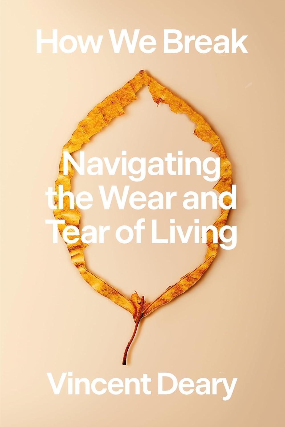 How We Break: Navigating the Wear and Tear of Living, 1st Edition - FULL INSTANT DOWNLOAD | PDF DOCX EPUB