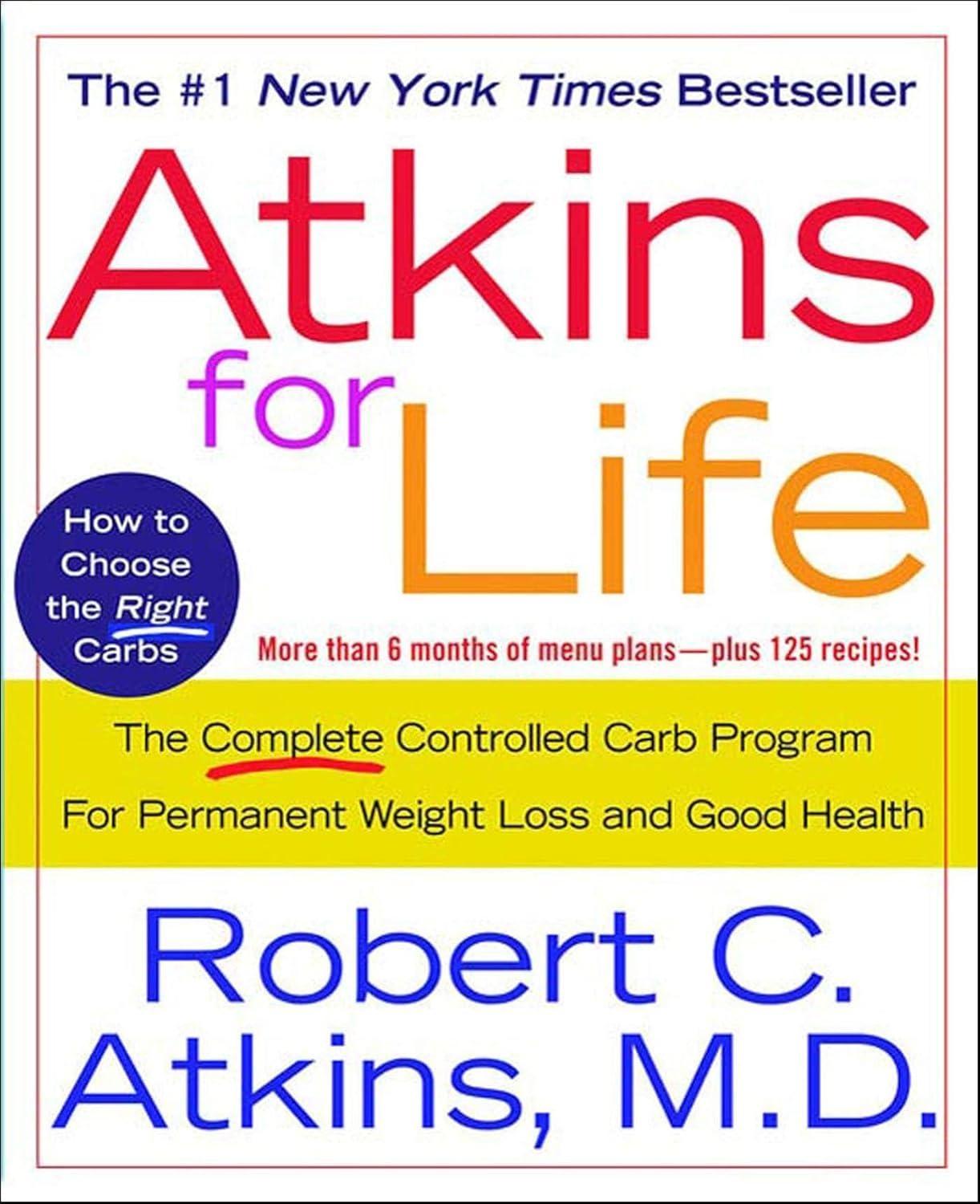 Atkins for Life: The Complete Controlled Carb Program for Permanent Weight Loss and Good Health - FULL INSTANT DOWNLOAD | PDF DOCX EPUB
