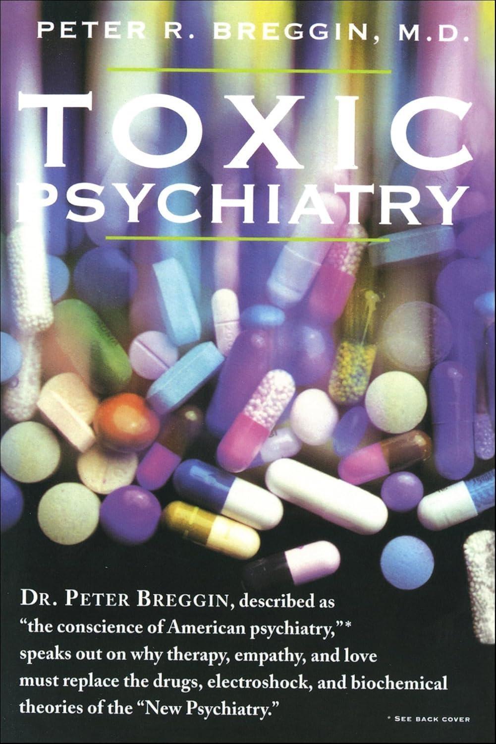 Toxic Psychiatry: Why Therapy, Empathy and Love Must Replace the Drugs, Electroshock, and Biochemical Theories of the "New Psychiatry" - FULL INSTANT DOWNLOAD | PDF DOCX EPUB