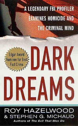 Dark Dreams: A Legendary FBI Profiler Examines Homicide and the Criminal Mind - FULL INSTANT DOWNLOAD | PDF DOCX EPUB