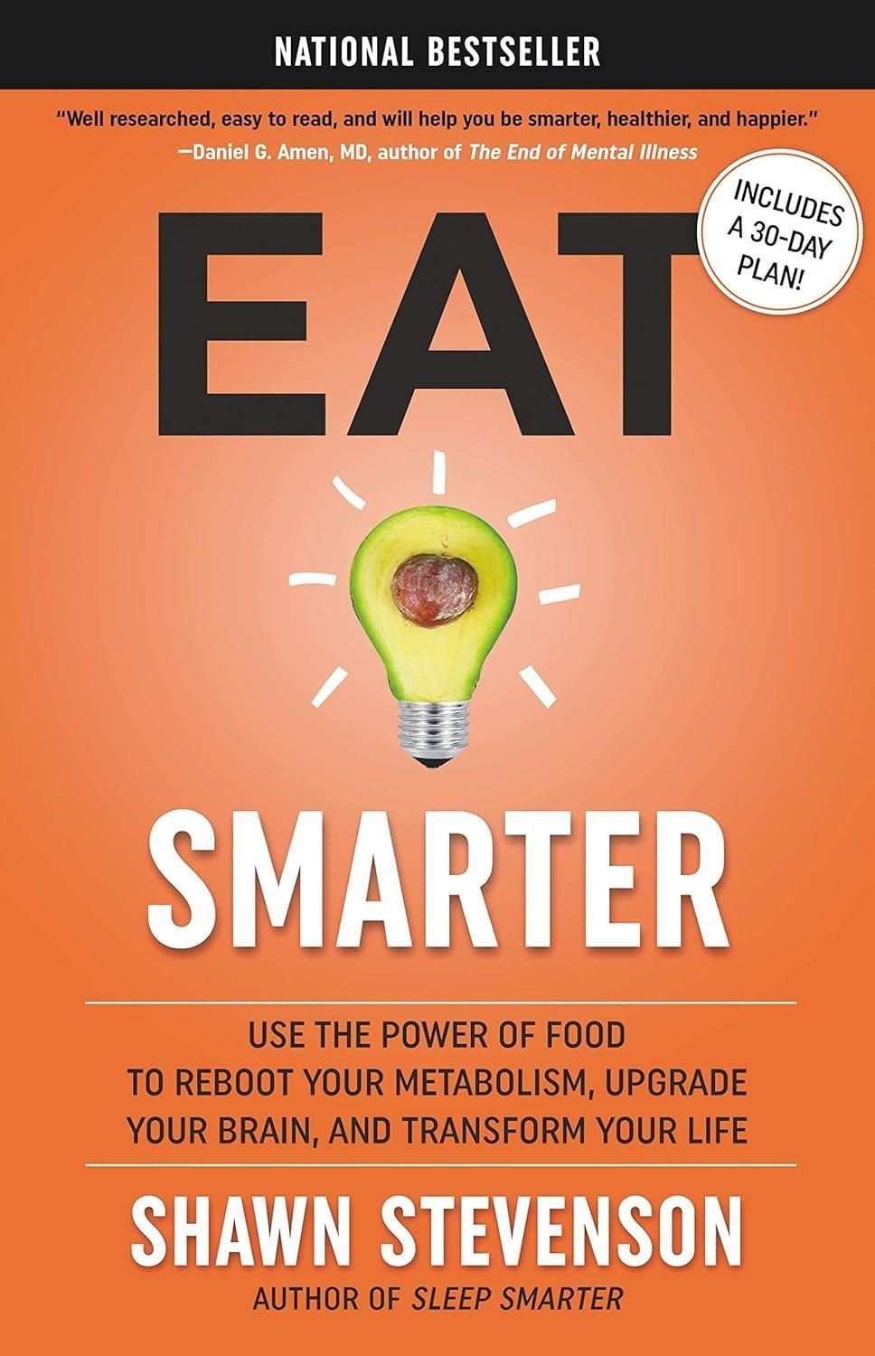 Eat Smarter: Use the Power of Food to Reboot Your Metabolism, Upgrade Your Brain, and Transform Your Life - FULL INSTANT DOWNLOAD | PDF DOCX EPUB