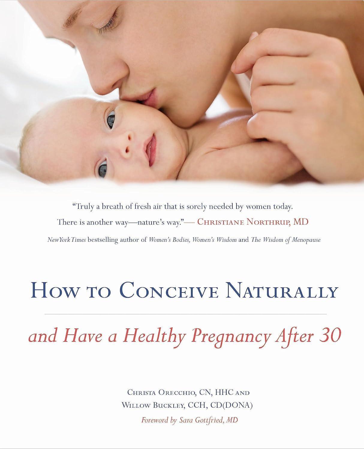 How to Conceive Naturally: And Have a Healthy Pregnancy after 30 - FULL INSTANT DOWNLOAD | PDF DOCX EPUB