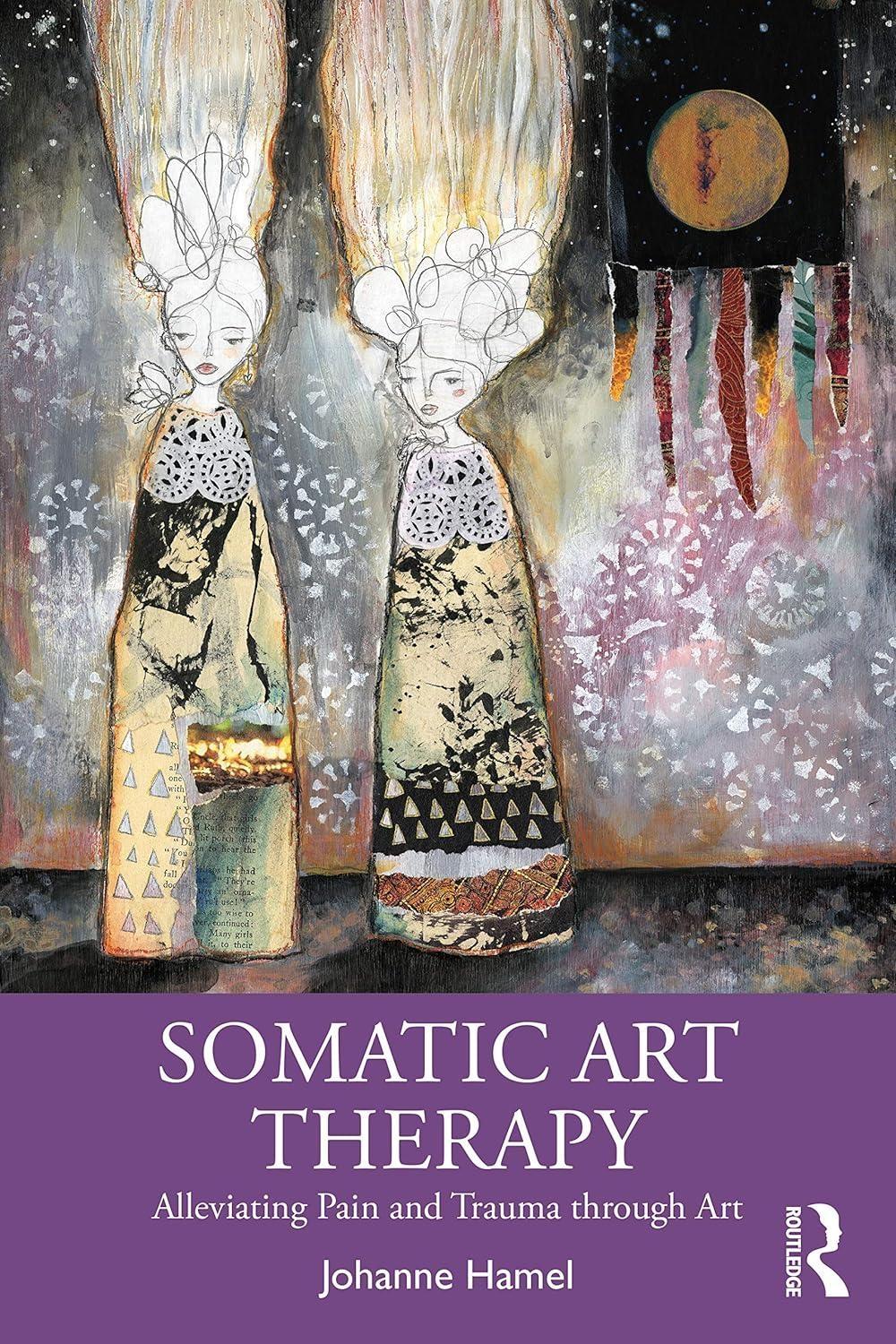 Somatic Art Therapy: Alleviating Pain and Trauma through Art, 1st Edition - FULL INSTANT DOWNLOAD | PDF DOCX EPUB