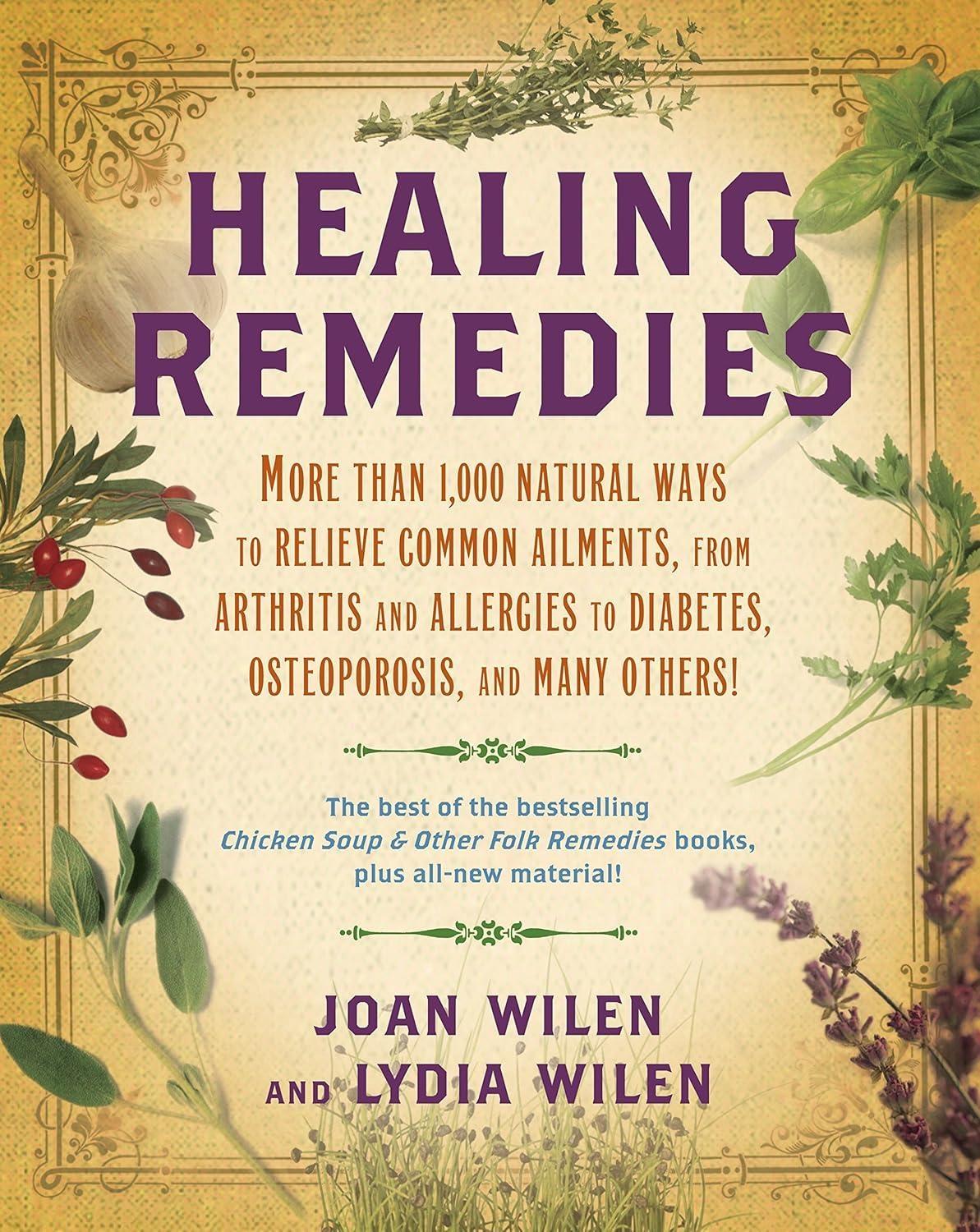 Healing Remedies: More Than 1,000 Natural Ways to Relieve the Symptoms of Common Ailments, from Arthritis and Allergies to Diabetes, Osteoporosis, and Many Others! - FULL INSTANT DOWNLOAD | PDF DOCX EPUB