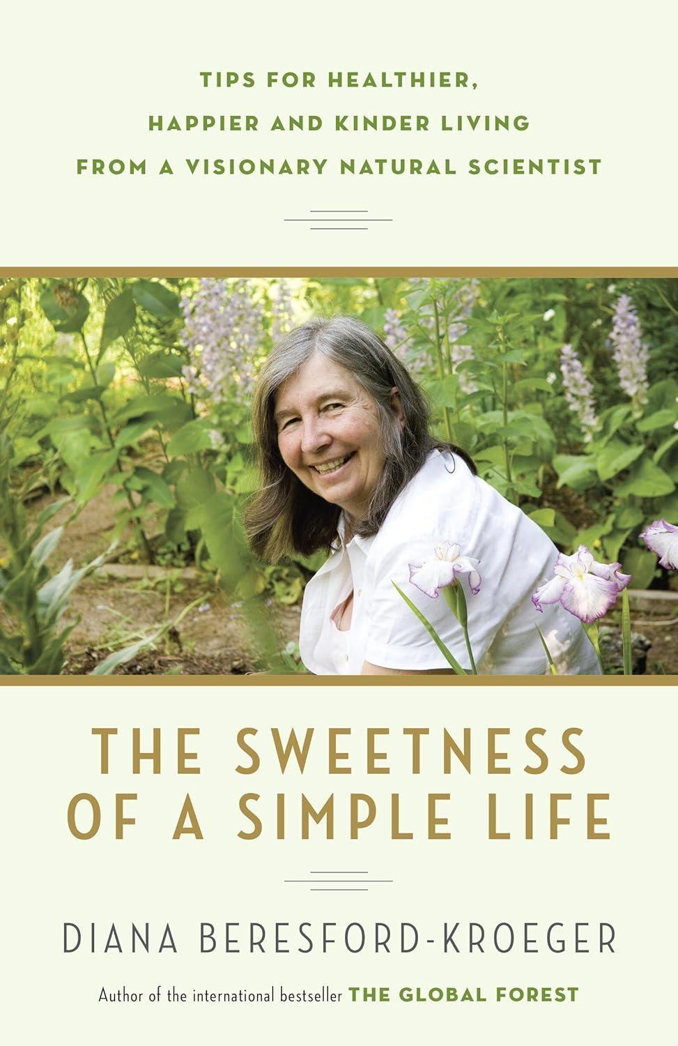 The Sweetness of a Simple Life: Tips for Healthier, Happier and Kinder Living Gleaned from the Wisdom and Science of Nature - FULL INSTANT DOWNLOAD | PDF DOCX EPUB