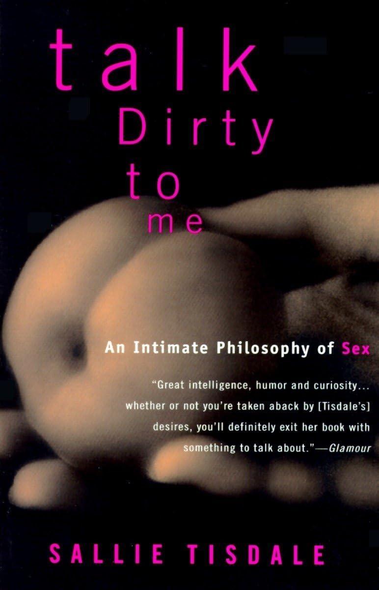Talk Dirty to Me: An Intimate Philosophy of Sex - FULL INSTANT DOWNLOAD | PDF DOCX EPUB