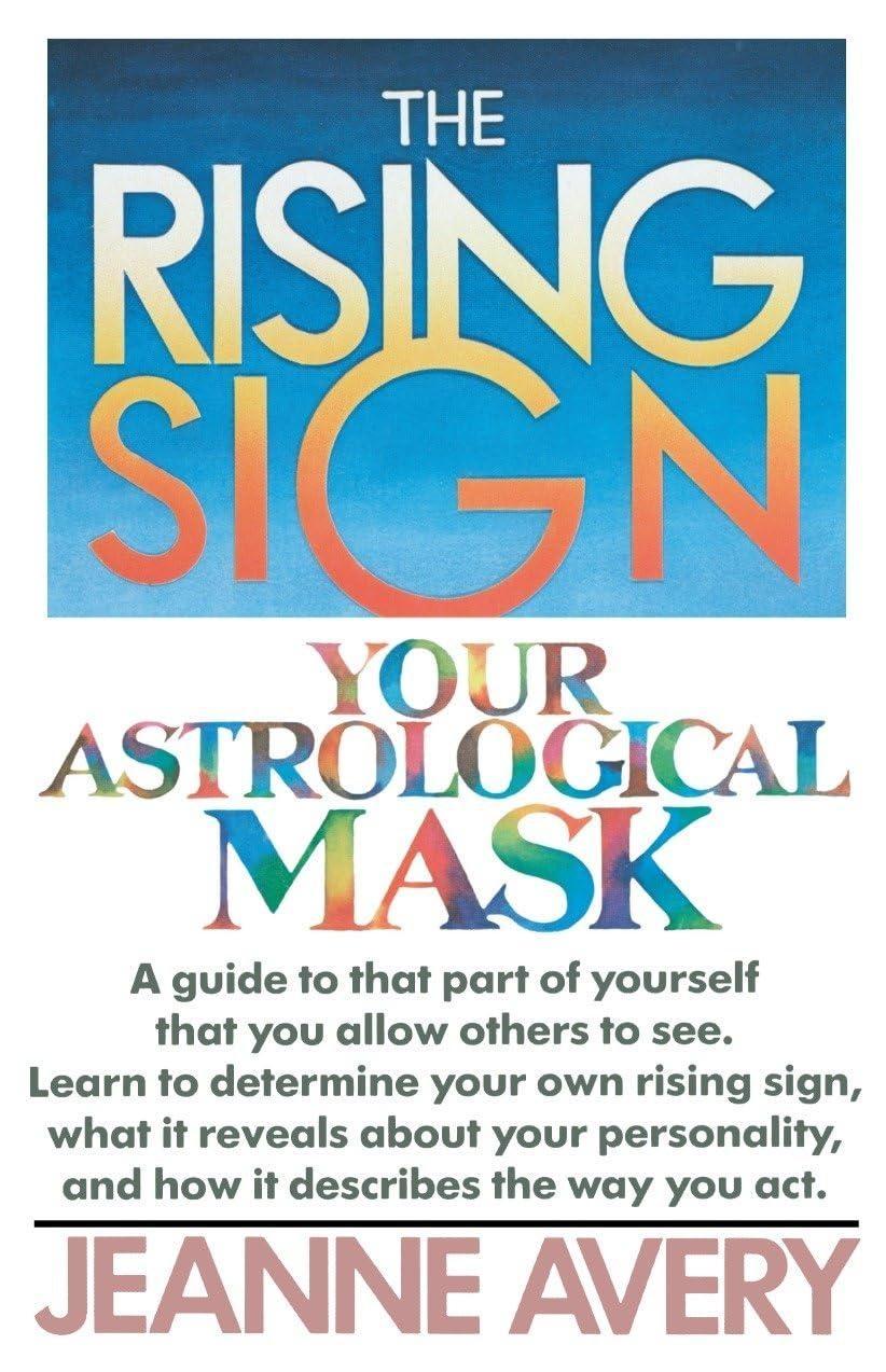 The Rising Sign: Your Astrological Mask - FULL INSTANT DOWNLOAD | PDF DOCX EPUB