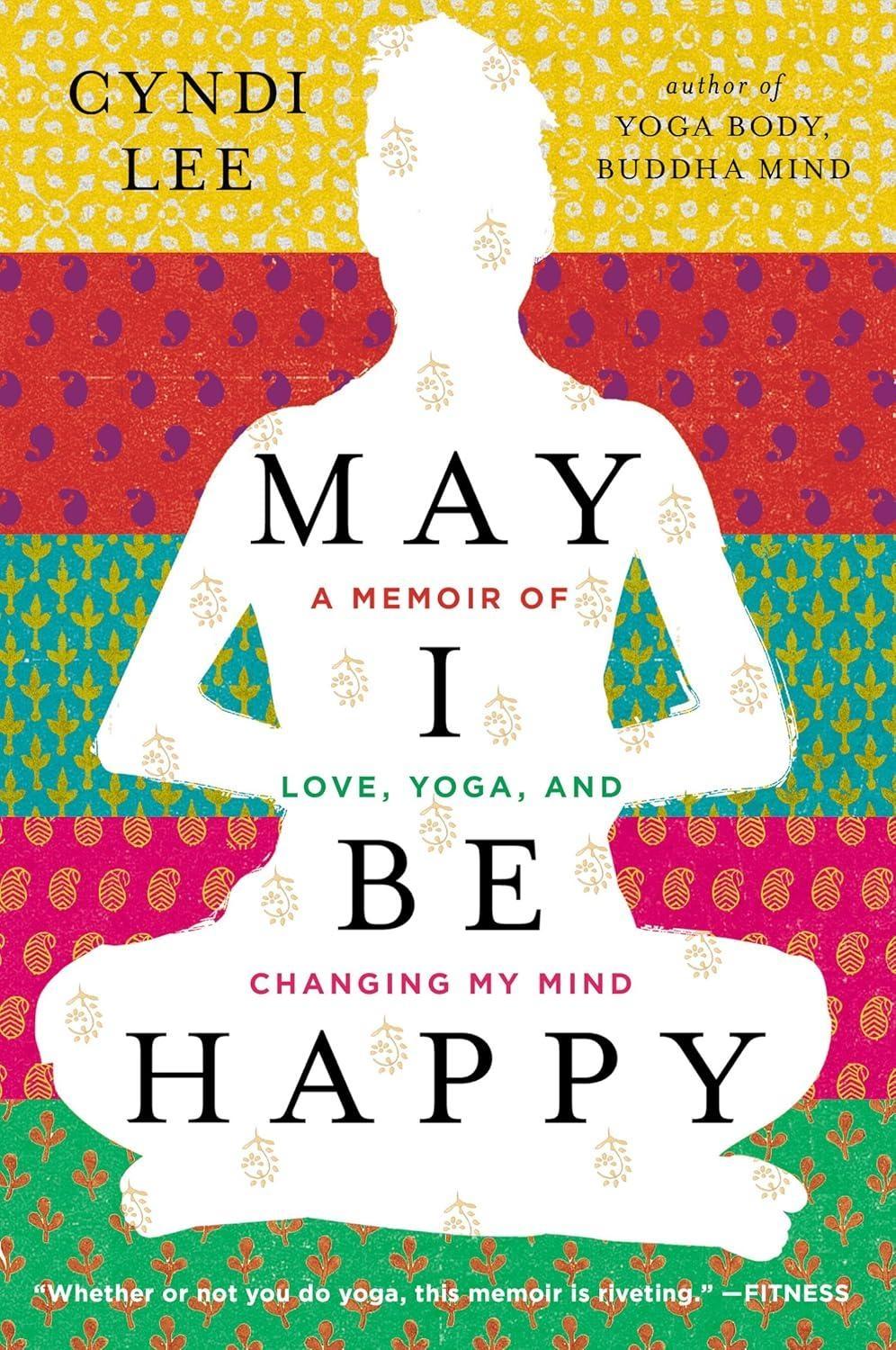 May I Be Happy: A Memoir of Love, Yoga, and Changing My Mind - FULL INSTANT DOWNLOAD | PDF DOCX EPUB