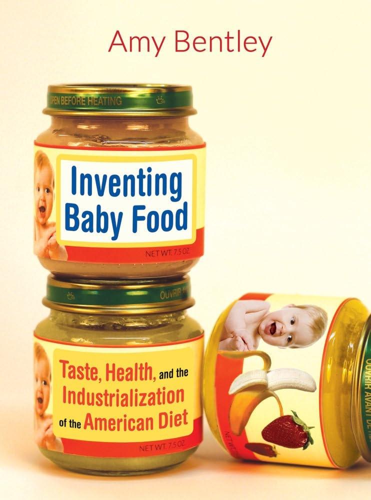 Inventing Baby Food: Taste, Health, and the Industrialization of the American Diet, 1st Edition - FULL INSTANT DOWNLOAD | PDF DOCX EPUB