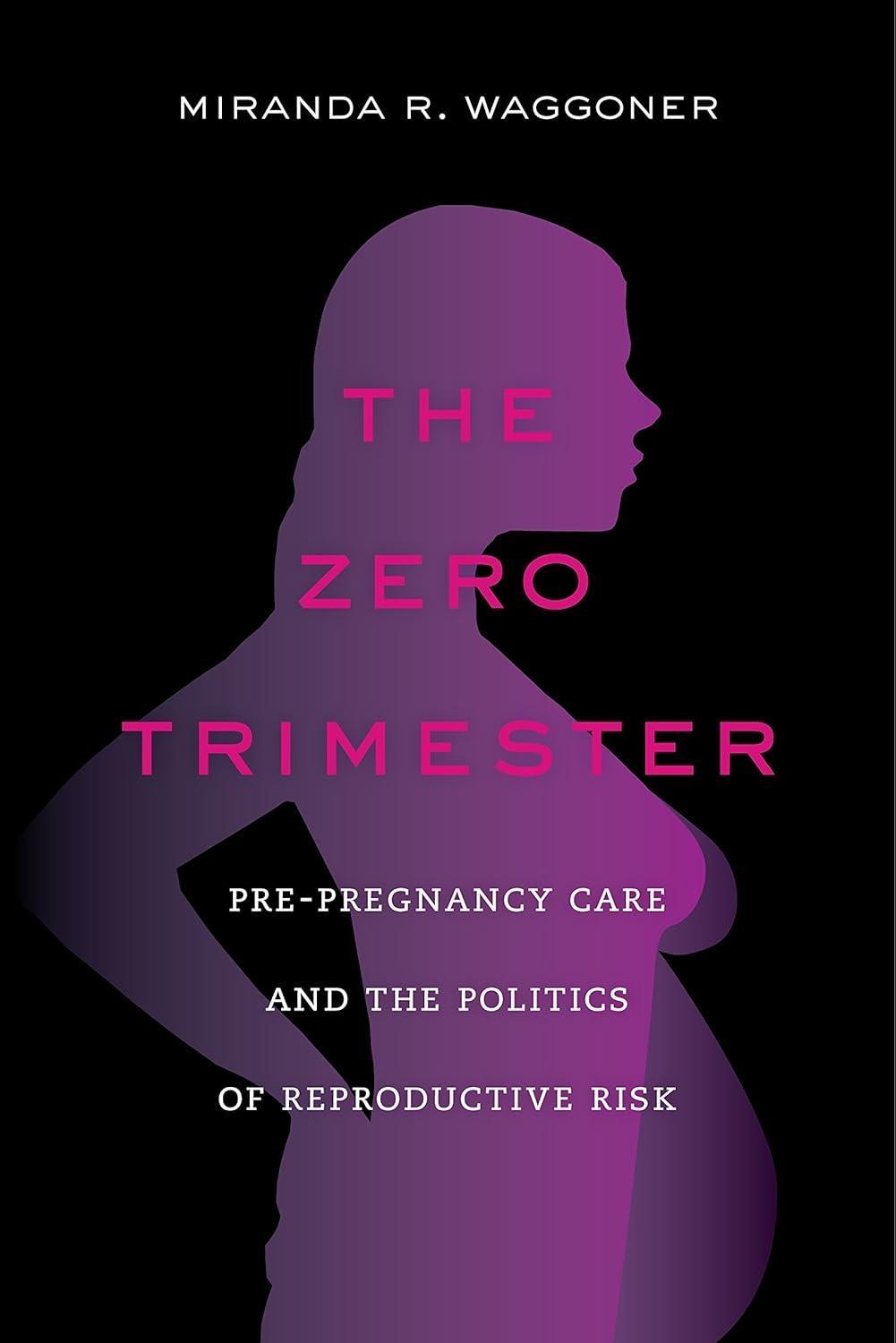 The Zero Trimester: Pre-Pregnancy Care and the Politics of Reproductive Risk, 1st Edition - FULL INSTANT DOWNLOAD | PDF DOCX EPUB