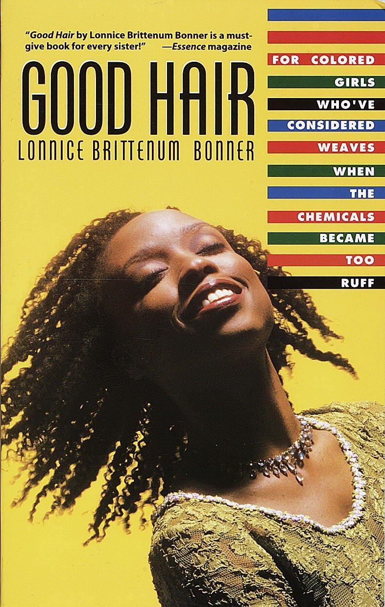 Good Hair: For Colored Girls Who've Considered Weaves When the Chemicals Became Too Ruff - FULL INSTANT DOWNLOAD | PDF DOCX EPUB