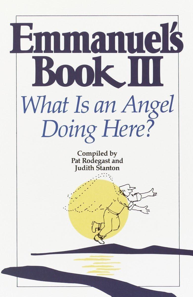 Emmanuel's Book III: What Is an Angel Doing Here? - FULL INSTANT DOWNLOAD | PDF DOCX EPUB