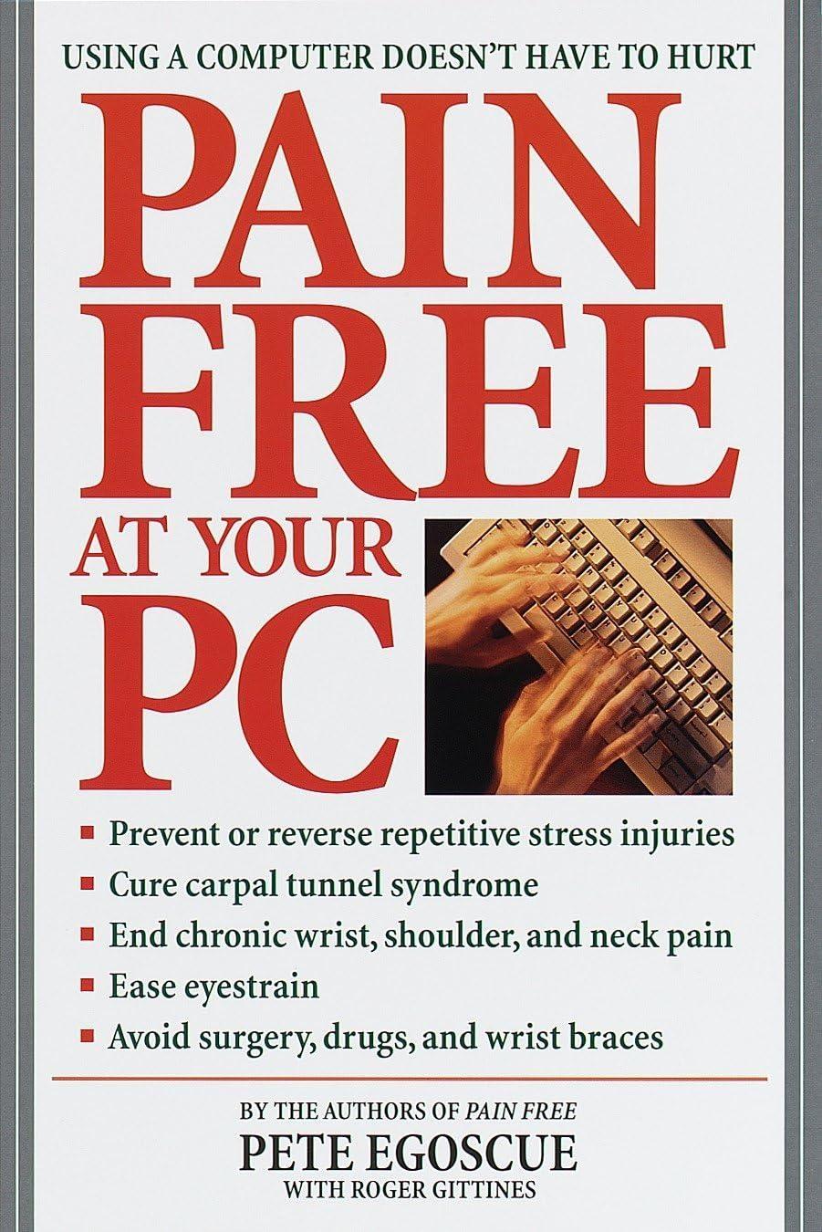 Pain Free at Your PC: Using a Computer Doesn't Have to Hurt - FULL INSTANT DOWNLOAD | PDF DOCX EPUB