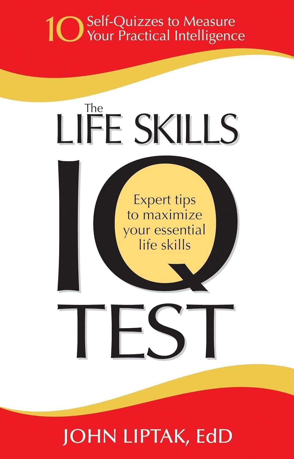 The Life Skills IQ Test: 10 Self-Quizzes to Measure Your Practical Intelligence - FULL INSTANT DOWNLOAD | PDF DOCX EPUB