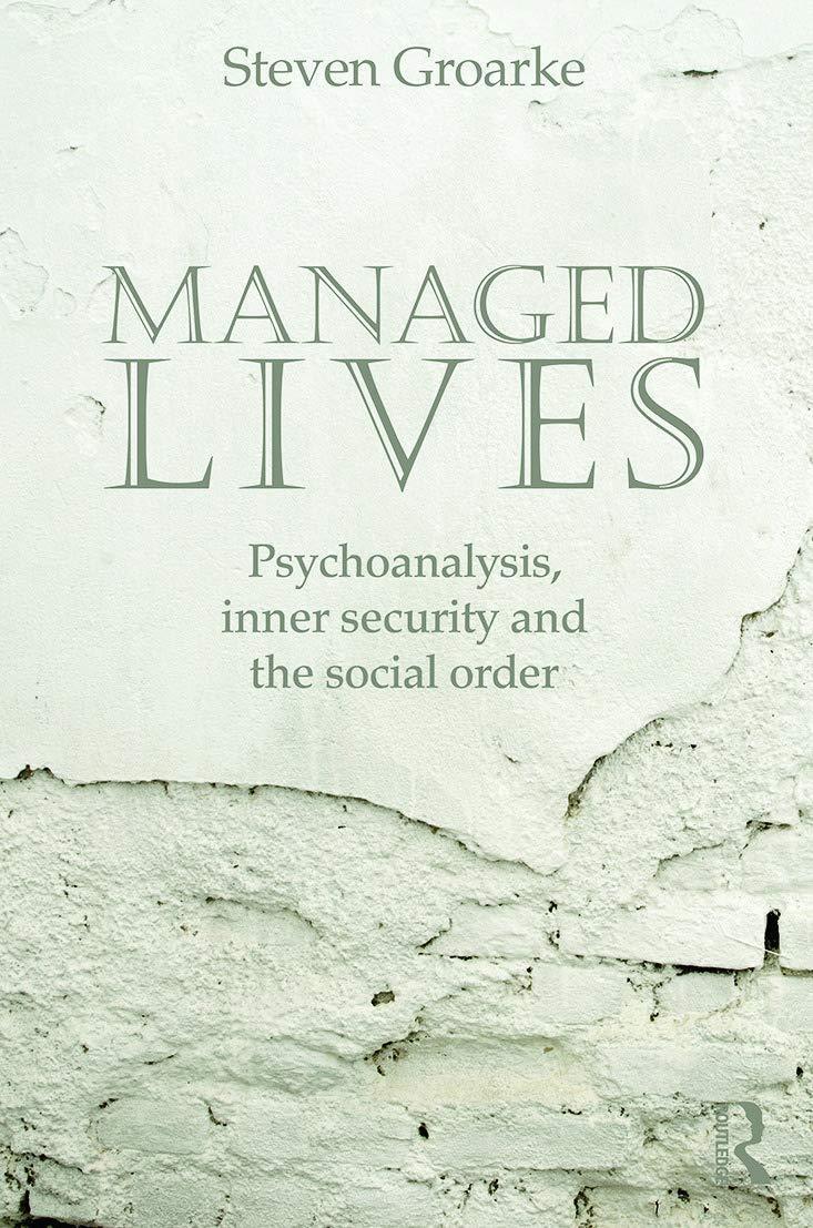 Managed Lives: Psychoanalysis, inner security and the social order: Psychoanalysis and the Administrative Task, 1st Edition - FULL INSTANT DOWNLOAD | PDF DOCX EPUB