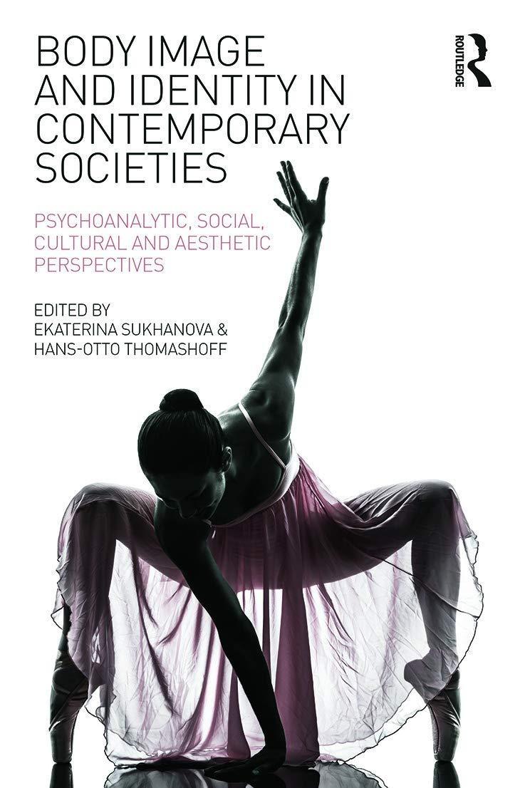Body Image and Identity in Contemporary Societies: Psychoanalytic, social, cultural and aesthetic perspectives, 1st Edition - FULL INSTANT DOWNLOAD | PDF DOCX EPUB