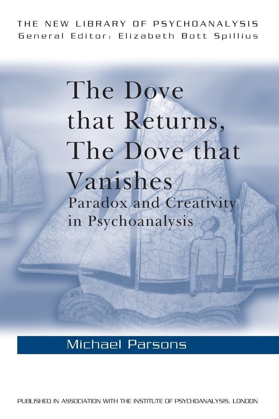 The Dove that Returns, The Dove that Vanishes: Paradox and Creativity in Psychoanalysis, 1st Edition - FULL INSTANT DOWNLOAD | PDF DOCX EPUB