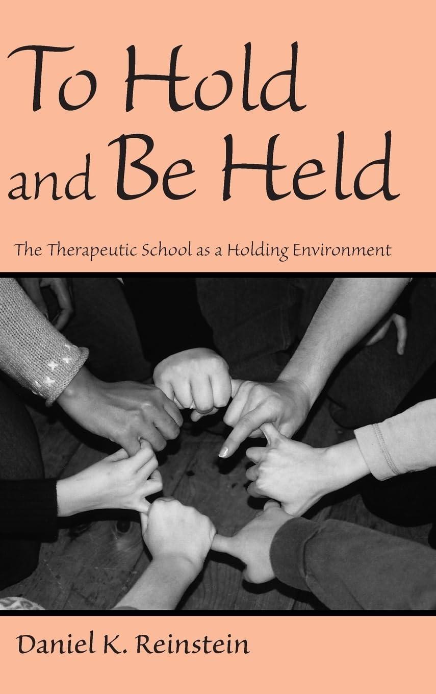 To Hold and Be Held: The Therapeutic School as a Holding Environment, 1st Edition - FULL INSTANT DOWNLOAD | PDF DOCX EPUB