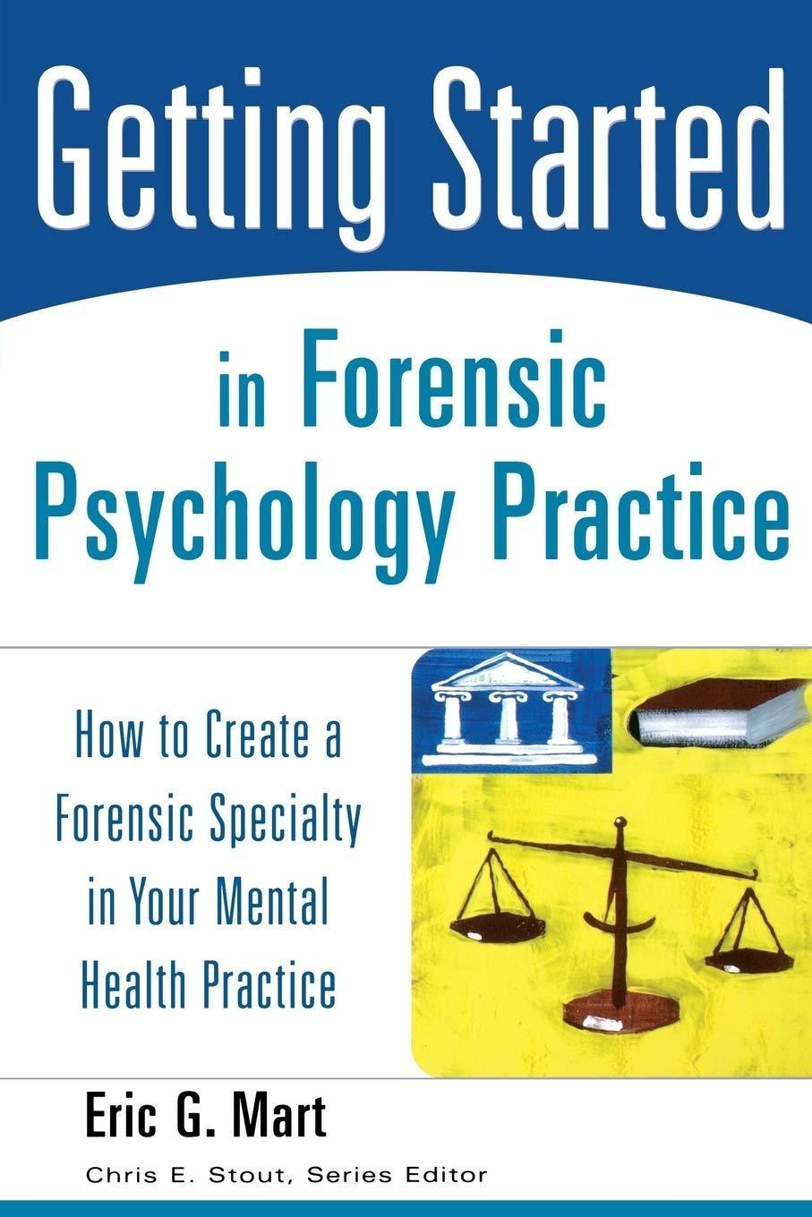 Getting Started in Forensic Psychology Practice: How to Create a Forensic Specialty in Your Mental Health Practice: How to Create a Forensic Specialty in Your Mental Health Practice, 1st Edition - FULL INSTANT DOWNLOAD | PDF DOCX EPUB