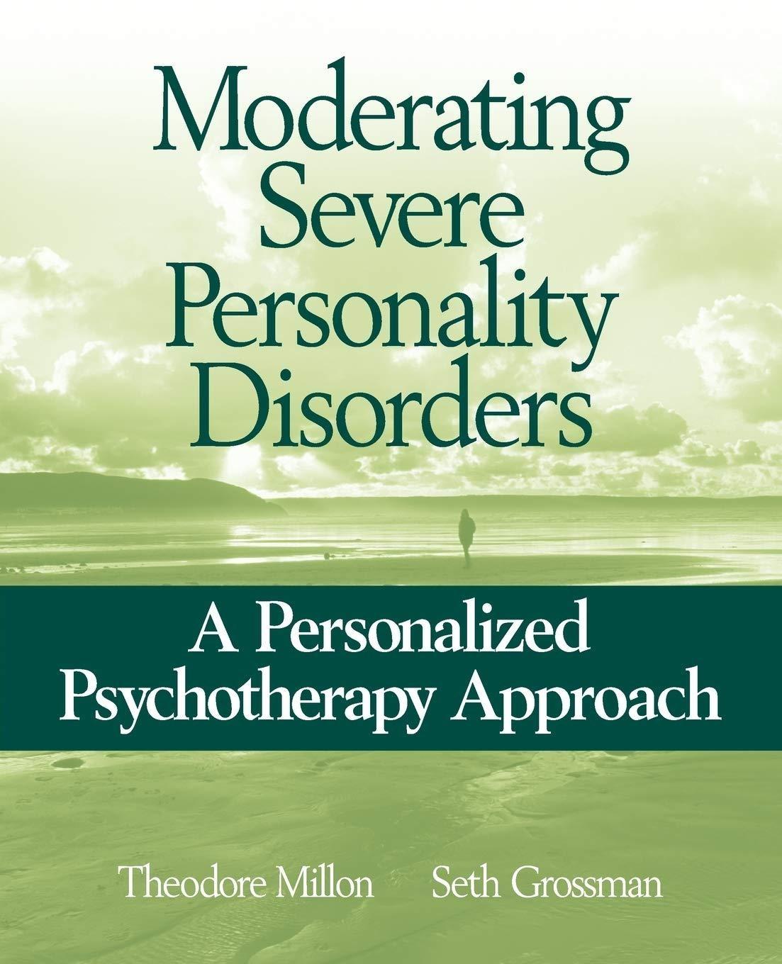 Moderating Severe Personality Disorders: A Personalized Psychotherapy Approach, 1st Edition - FULL INSTANT DOWNLOAD | PDF DOCX EPUB