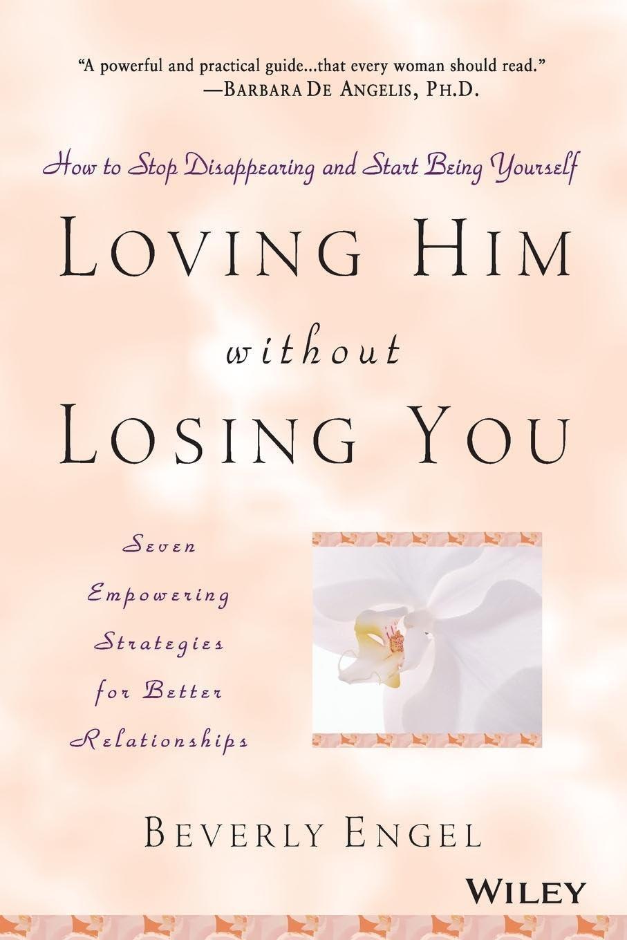 Loving Him without Losing You: How to Stop Disappearing and Start Being Yourself, 1st Edition - FULL INSTANT DOWNLOAD | PDF DOCX EPUB