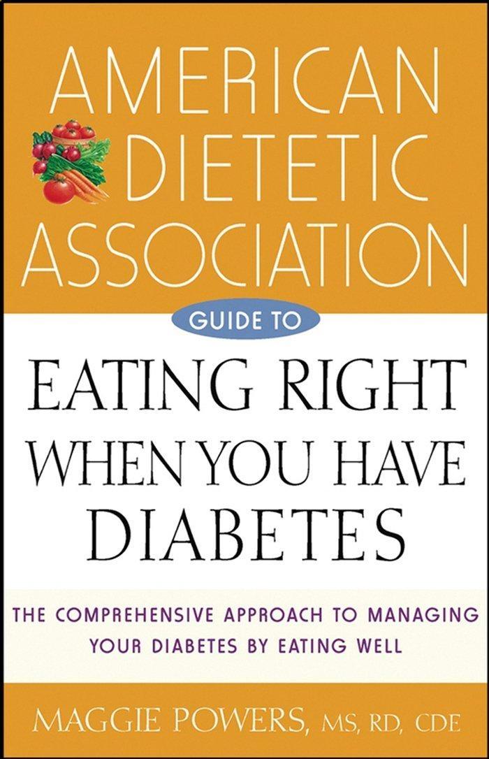 American Dietetic Association Guide to Eating Right When You Have Diabetes, 1st Edition - FULL INSTANT DOWNLOAD | PDF DOCX EPUB