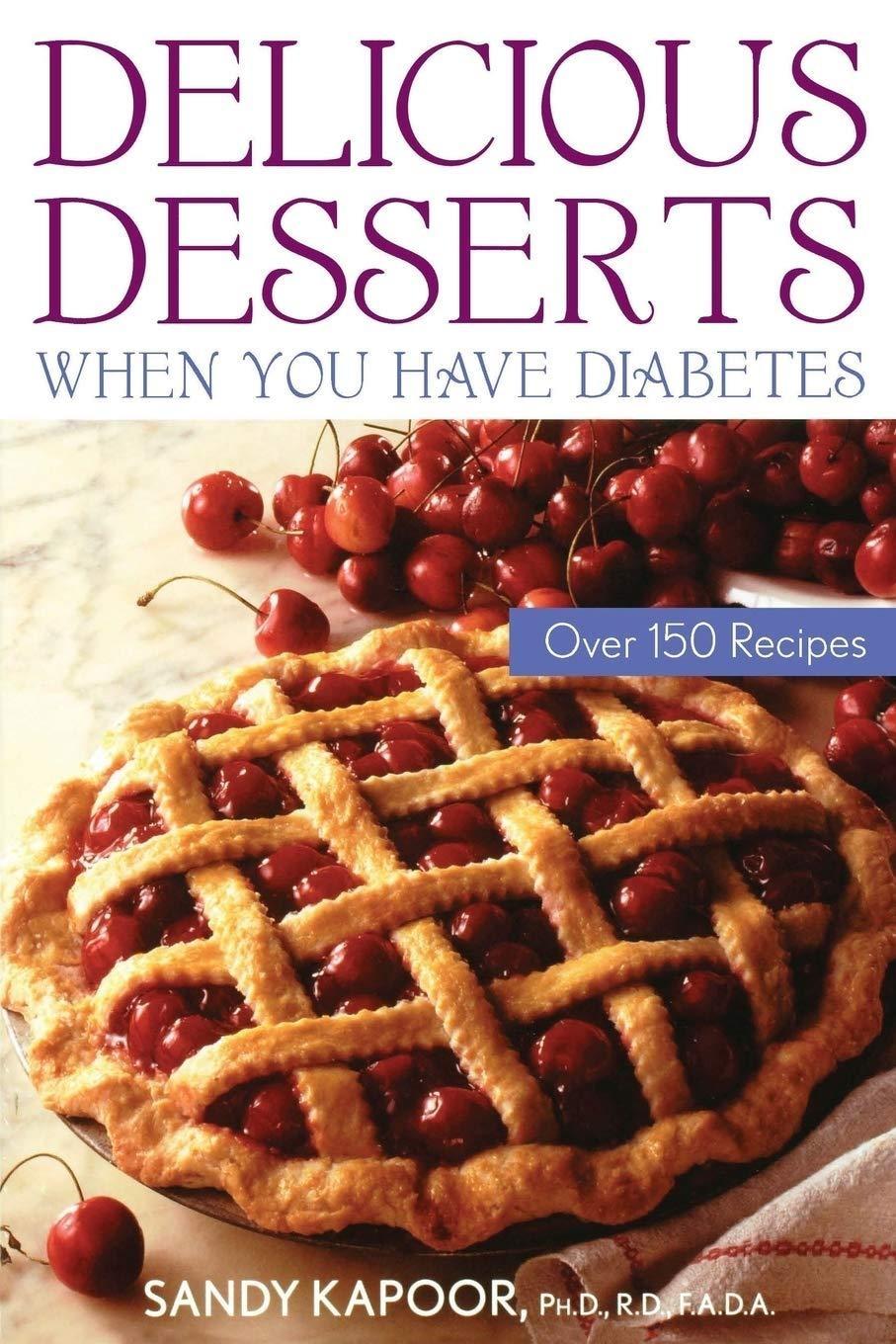 Delicious Desserts When You Have Diabetes: Over 150 Recipes, 1st Edition - FULL INSTANT DOWNLOAD | PDF DOCX EPUB