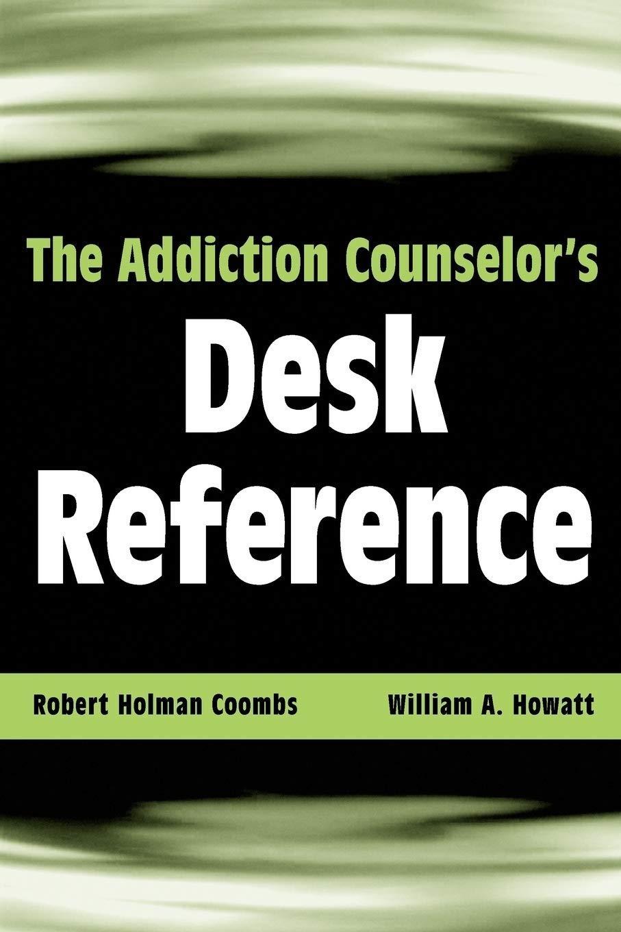 The Addiction Counselor's Desk Reference, 1st Edition - FULL INSTANT DOWNLOAD | PDF DOCX EPUB
