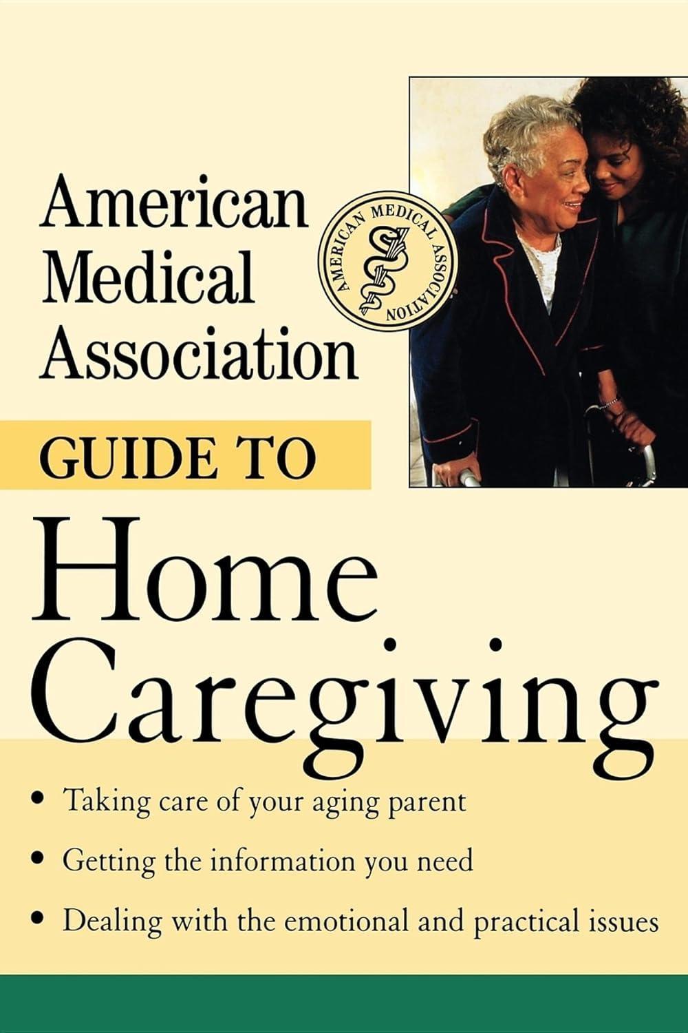 American Medical Association Guide to Home Caregiving, 1st Edition - FULL INSTANT DOWNLOAD | PDF DOCX EPUB
