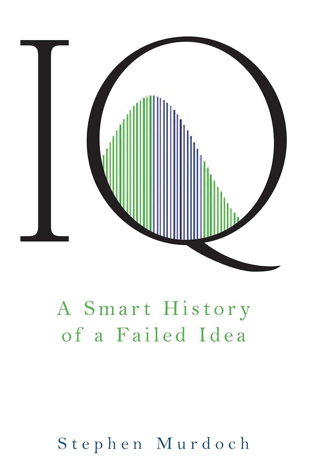 IQ: A Smart History of a Failed Idea, 1st Edition - FULL INSTANT DOWNLOAD | PDF DOCX EPUB