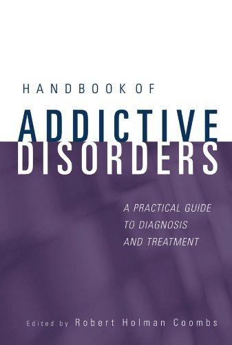 Handbook of Addictive Disorders: A Practical Guide to Diagnosis and Treatment, 1st Edition - FULL INSTANT DOWNLOAD | PDF DOCX EPUB