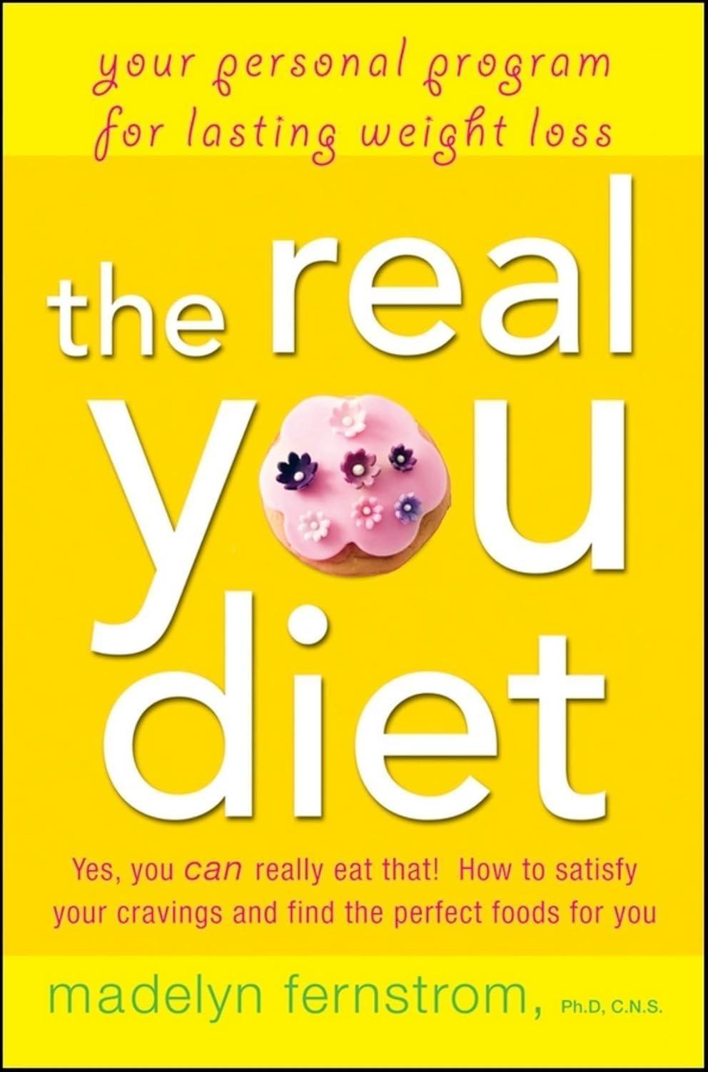The Real You Diet: Your Personal Program for Lasting Weight Loss, 1st Edition - FULL INSTANT DOWNLOAD | PDF DOCX EPUB