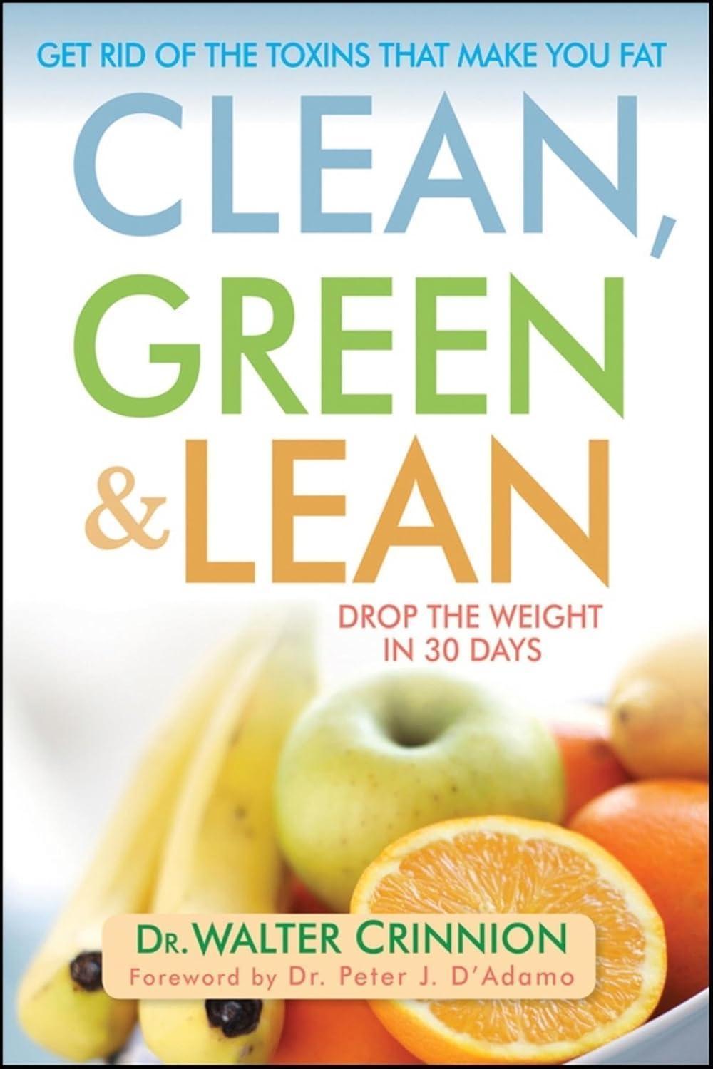 Clean, Green, and Lean: Get Rid of the Toxins That Make You Fat, 1st Edition - FULL INSTANT DOWNLOAD | PDF DOCX EPUB