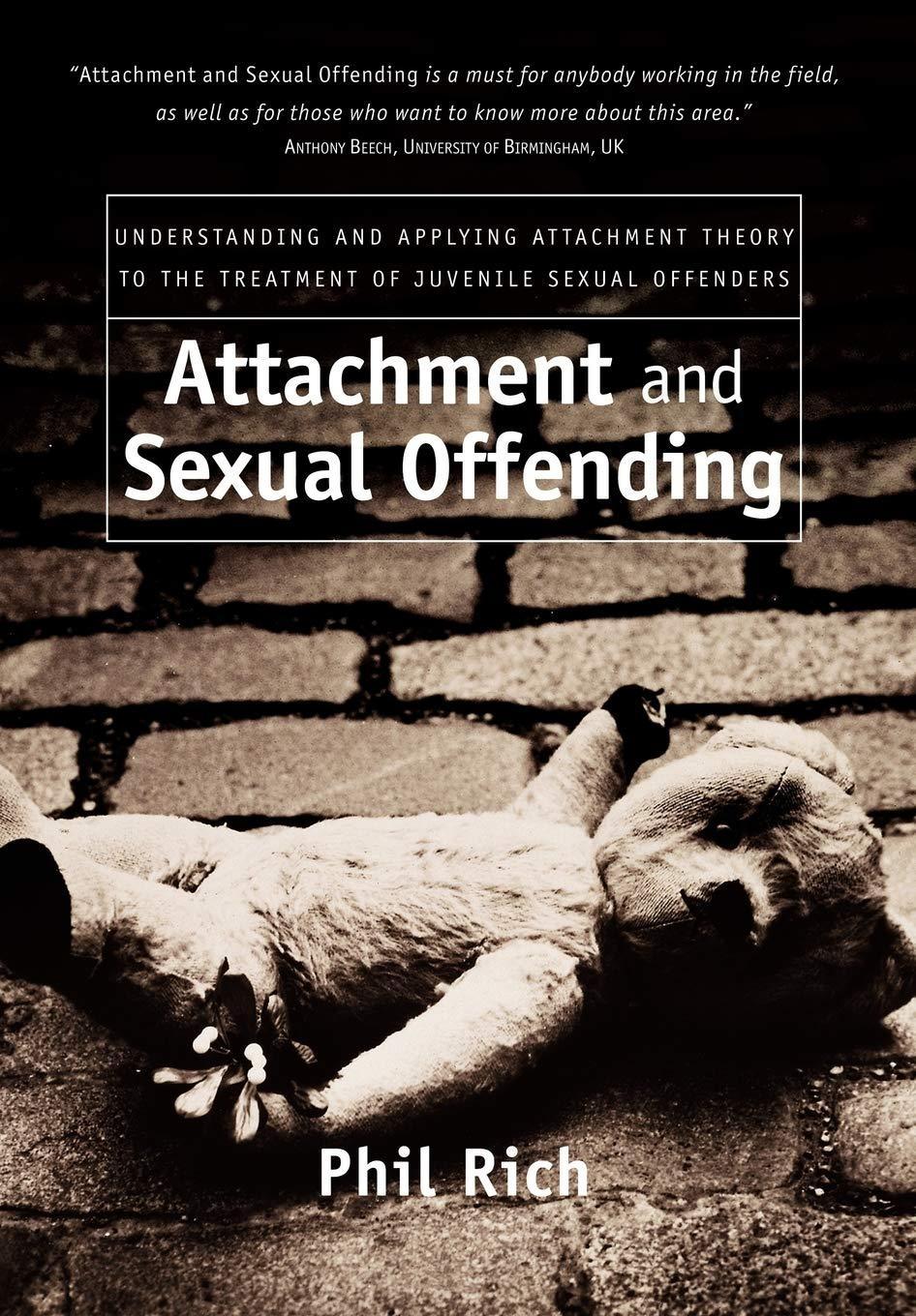 Attachment and Sexual Offending: Understanding and Applying Attachment Theory to the Treatment of Juvenile Sexual Offenders, 1st Edition - FULL INSTANT DOWNLOAD | PDF DOCX EPUB