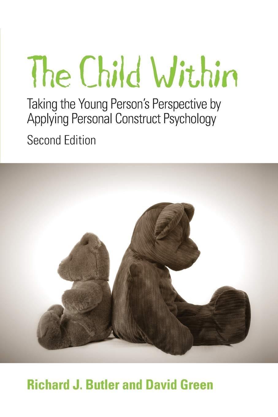 The Child Within: Taking the Young Person's Perspective by Applying Personal Construct Psychology: Taking the Young Person's Perspective by Applying Personal Construct Psychology, 2nd Edition - FULL INSTANT DOWNLOAD | PDF DOCX EPUB