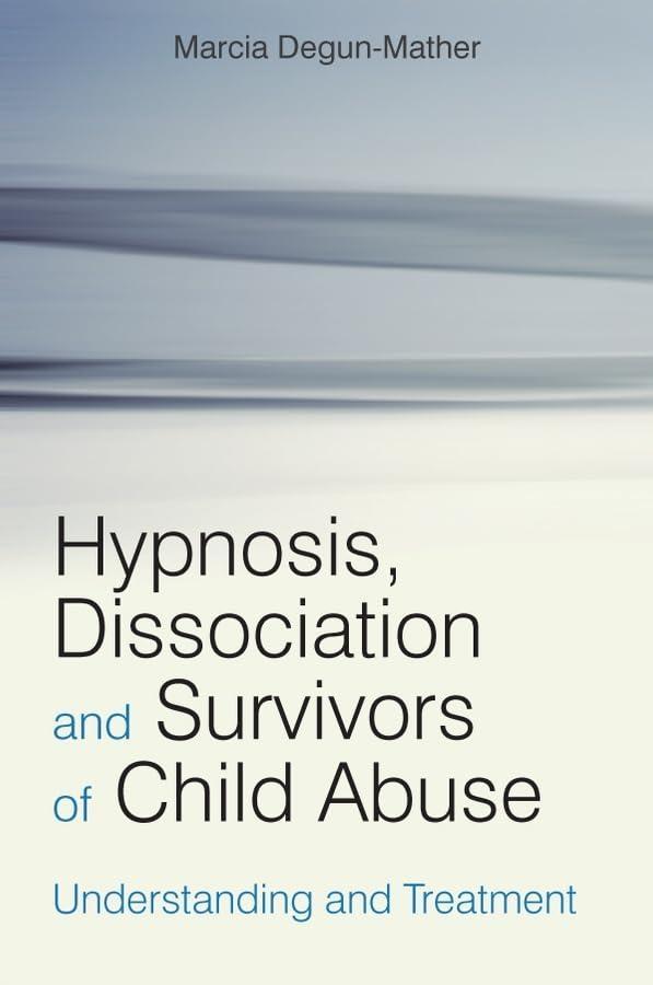 Hypnosis, Dissociation and Survivors of Child Abuse: Understanding and Treatment, 1st Edition - FULL INSTANT DOWNLOAD | PDF DOCX EPUB