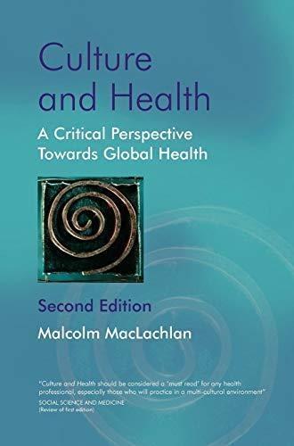 Culture and Health: A Critical Perspective Towards Global Health, 2nd Edition: A Critical Perspective Towards Global Health, 2nd Edition - FULL INSTANT DOWNLOAD | PDF DOCX EPUB