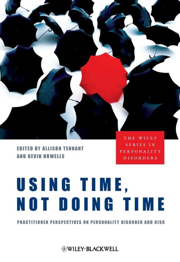 Using Time, Not Doing Time: Practitioner Perspectives on Personality Disorder and Risk, 1st Edition - FULL INSTANT DOWNLOAD | PDF DOCX EPUB
