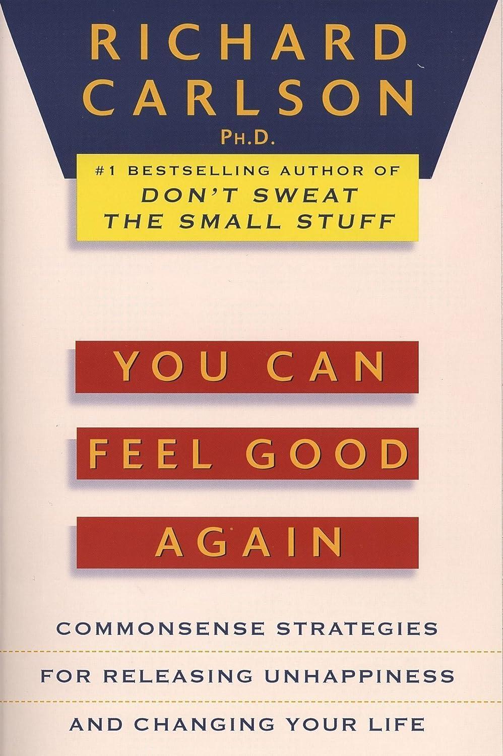 You Can Feel Good Again: Common-Sense Strategies for Releasing Unhappiness and Changing Your Life - FULL INSTANT DOWNLOAD | PDF DOCX EPUB
