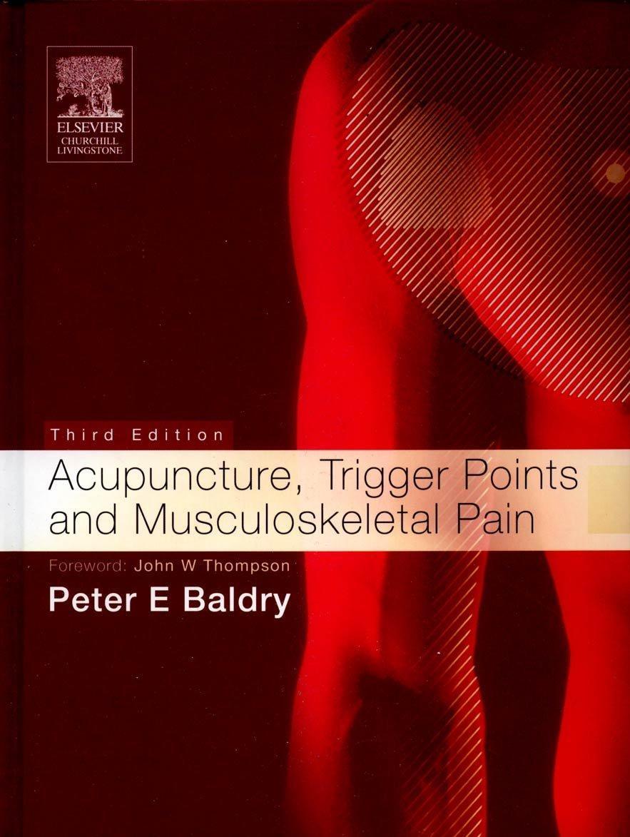 Acupuncture, Trigger Points and Musculoskeletal Pain, 3rd Edition - FULL INSTANT DOWNLOAD | PDF DOCX EPUB