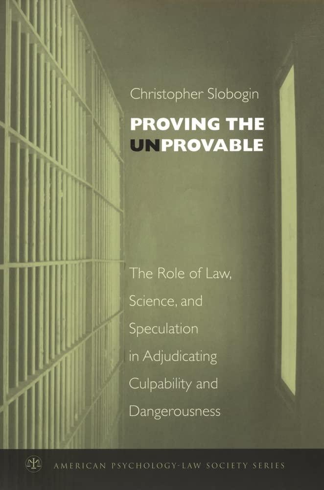 Proving the Unprovable: The Role of Law, Science, and Speculation in Adjudicating Culpability and Dangerousness - FULL INSTANT DOWNLOAD | PDF DOCX EPUB