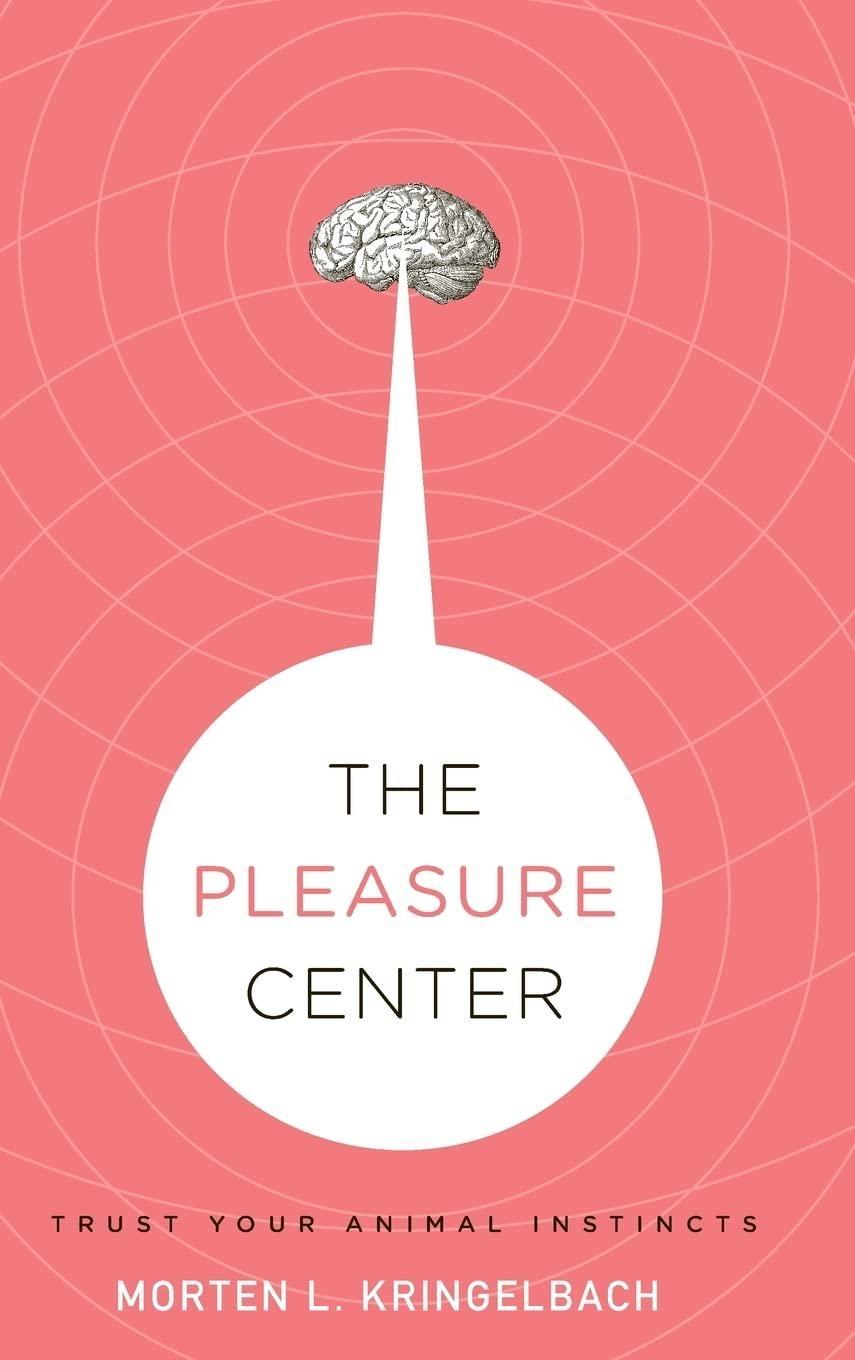 The Pleasure Center: Trust Your Animal Instincts - FULL INSTANT DOWNLOAD | PDF DOCX EPUB
