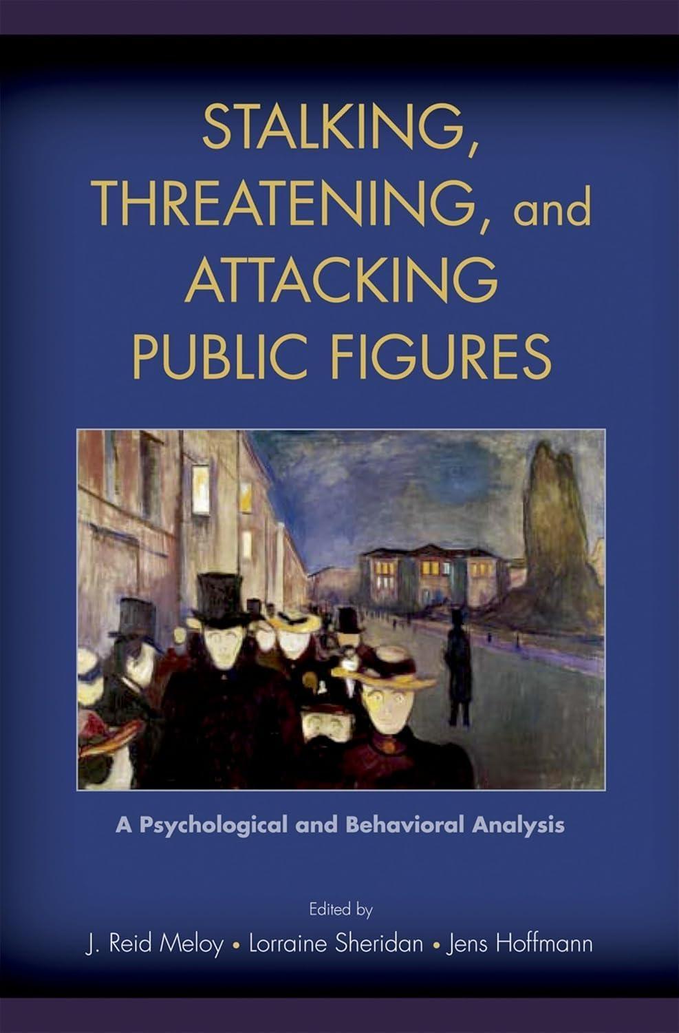 Stalking, Threatening, and Attacking Public Figures: A Psychological and Behavioral Analysis - FULL INSTANT DOWNLOAD | PDF DOCX EPUB