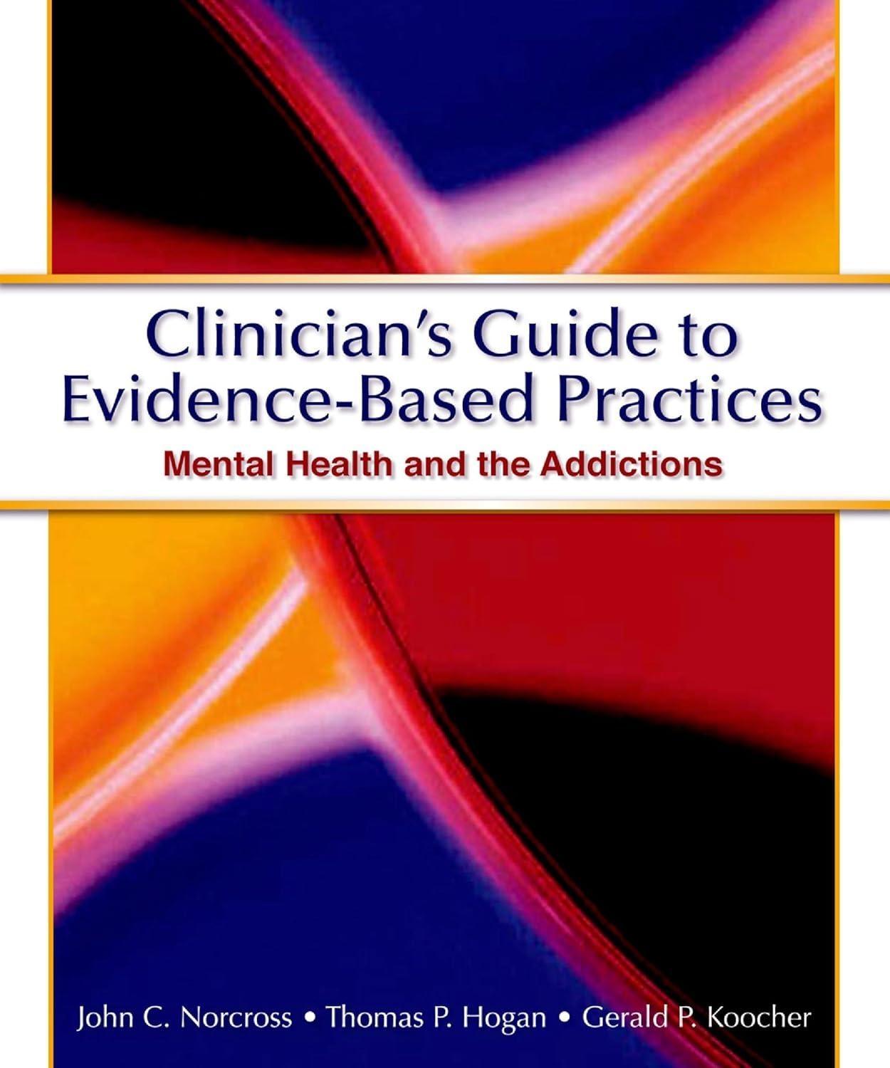 Clinician's Guide to Evidence Based Practices: Mental Health and the Addictions - FULL INSTANT DOWNLOAD | PDF DOCX EPUB
