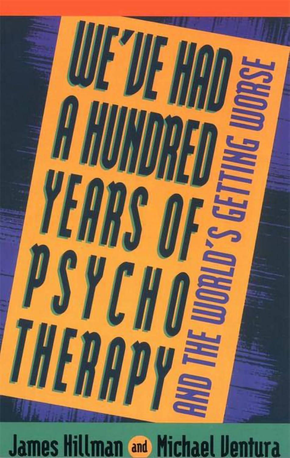 We've Had a Hundred Years of Psychotherapy: And the World's Getting Worse - FULL INSTANT DOWNLOAD | PDF DOCX EPUB